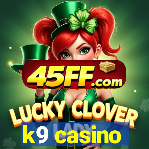 k9 casino